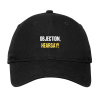 Objection, Hearsay Adjustable Cap | Artistshot