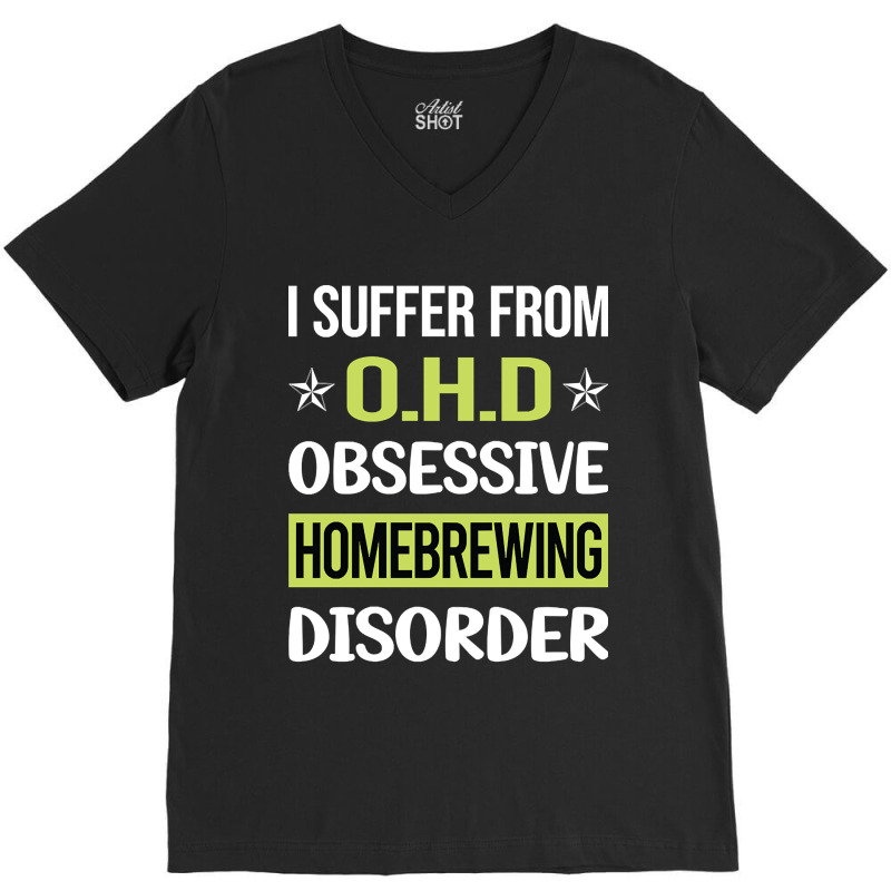 Obsessive Love Homebrewing Homebrew Homebrewer Beer Home Brew Brewing V-Neck Tee by yammerbetween10 | Artistshot