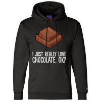 Hot Trend I Just Really Love Chocolate, Ok Chocolate Champion Hoodie | Artistshot