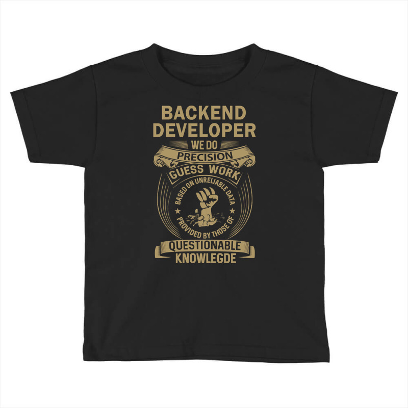 Backend Developer - We Do Precision Toddler T-shirt | Artistshot