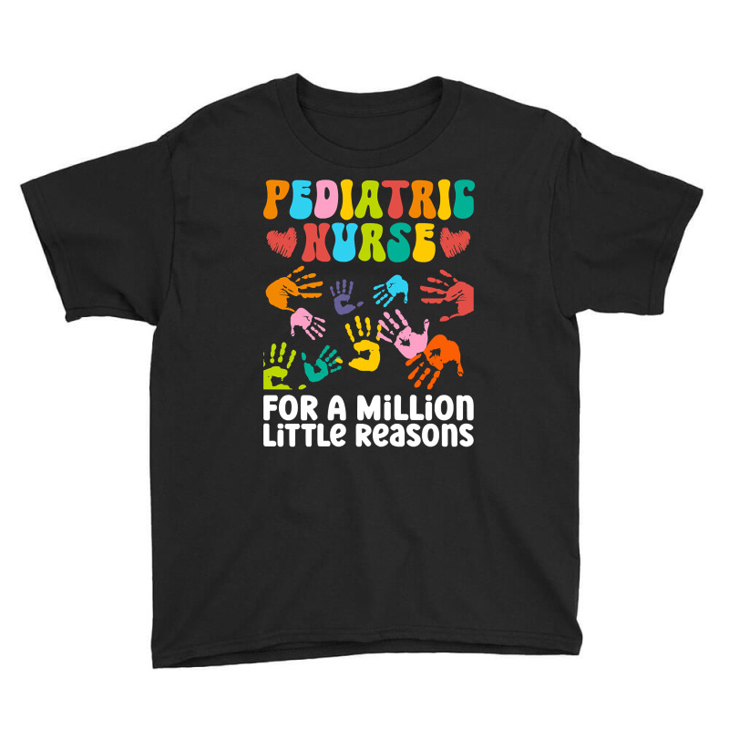 Pediatric Nurse For A Million Little Reasons - Pediatric Nurse Youth Tee by saddestrent378 | Artistshot