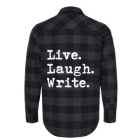 Live Laugh Write - Book Author Journalist Writers Funny Flannel Shirt | Artistshot