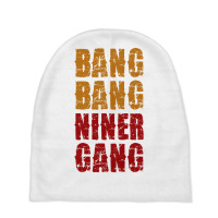 Bang Bang Niner Gang Football Baby Beanies | Artistshot