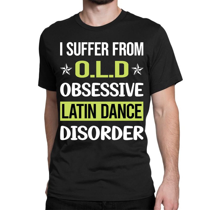 Obsessive Love Latin Dance Classic T-shirt by yammerbetween10 | Artistshot