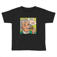 Einstein Stupidity Quote Toddler T-shirt | Artistshot