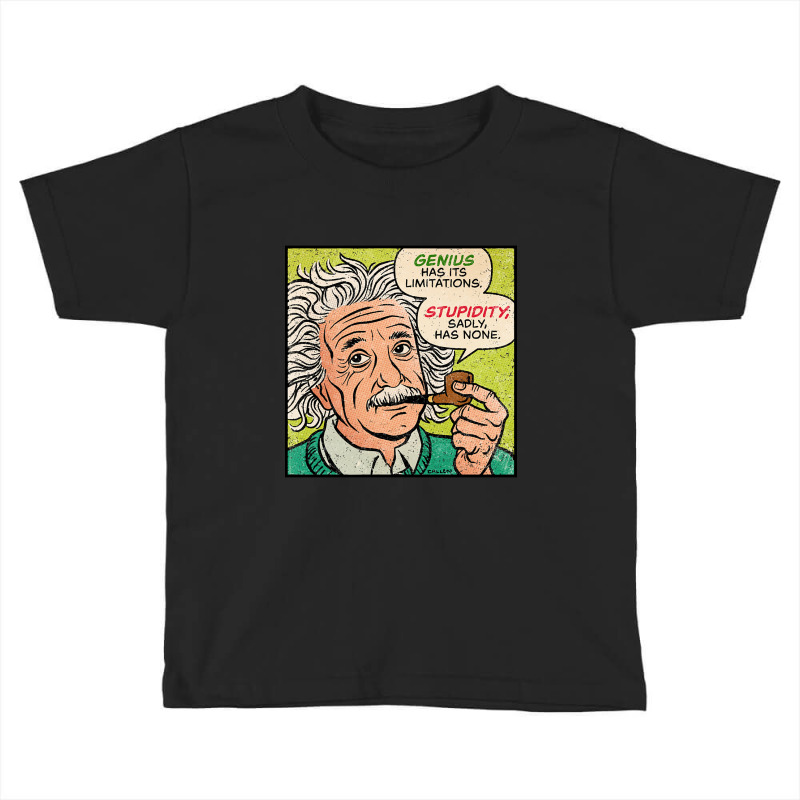 Einstein Stupidity Quote Toddler T-shirt by yeahdashing61 | Artistshot