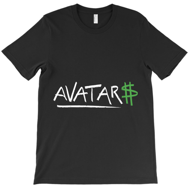 Avatar$ (white) T-Shirt by currentlyderby559 | Artistshot