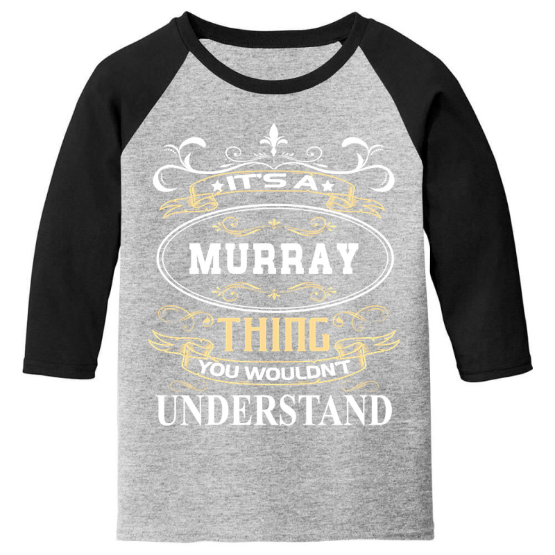 It's A Murray Thing You Wouldn't Understand Youth 3/4 Sleeve by geishascessation326 | Artistshot