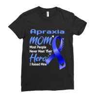 Apraxia Mom Most People Never Meet Their Hero I Raised Mine Support Ap Ladies Fitted T-shirt | Artistshot