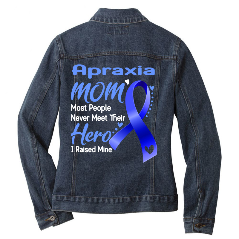 Apraxia Mom Most People Never Meet Their Hero I Raised Mine Support Ap Ladies Denim Jacket by davidozoan | Artistshot