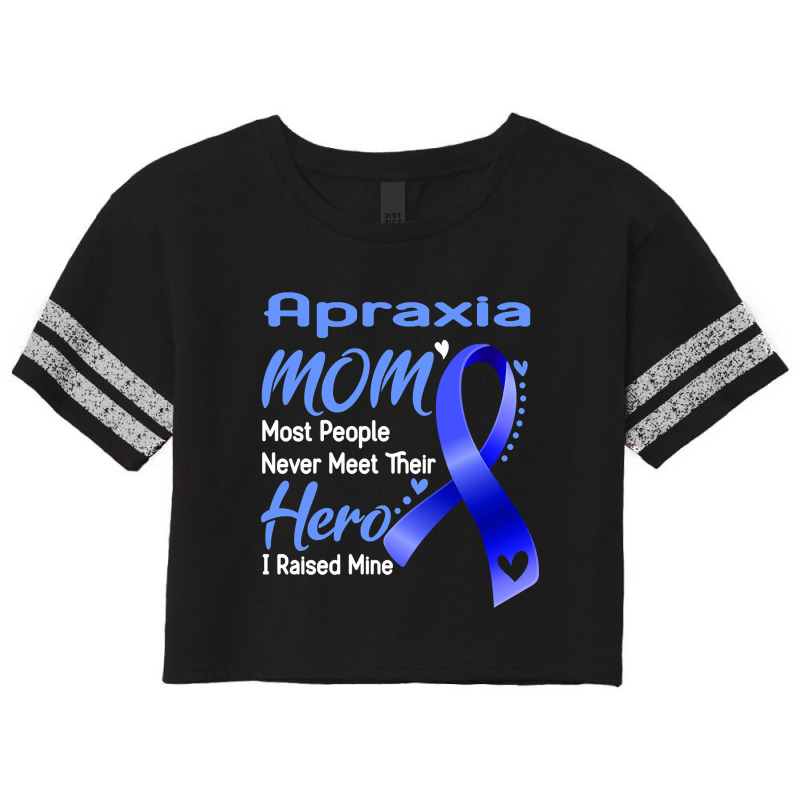 Apraxia Mom Most People Never Meet Their Hero I Raised Mine Support Ap Scorecard Crop Tee by davidozoan | Artistshot