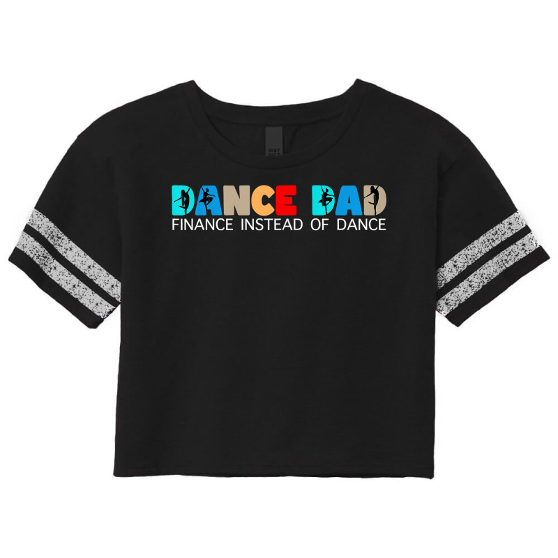 Mens Dance Dad Finance Instead Of Dance Ballet Dad T Shirt Scorecard Crop Tee by cordellwerw56r | Artistshot