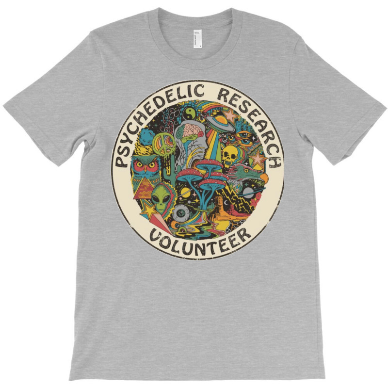 Psychedelic Research Volunteer T-Shirt by bahbutstenyd | Artistshot