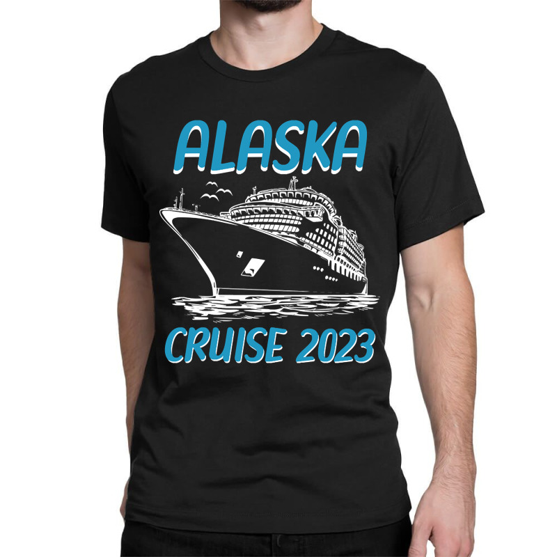 Alaska Cruise 2023 Classic T-shirt by cadetsdebating85 | Artistshot