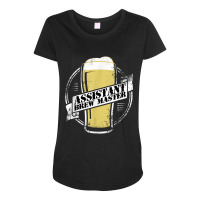 Assistant Brew Master Beer Brewing Maternity Scoop Neck T-shirt | Artistshot