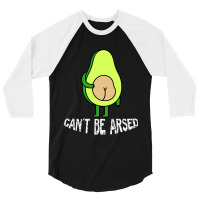 Can?t Be Arsed Two-tone Funny Avocado 3/4 Sleeve Shirt | Artistshot