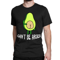 Can?t Be Arsed Two-tone Funny Avocado Classic T-shirt | Artistshot