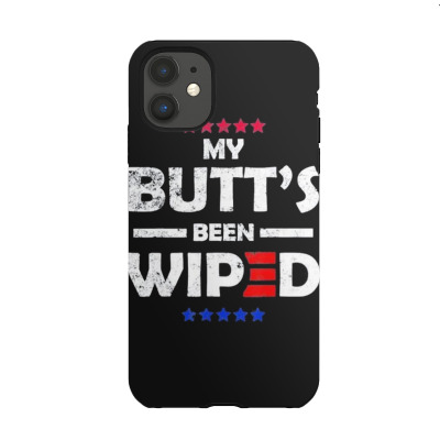 My Butt’s Been Wiped Joe Biden 2024 Iphone 11 Case Designed By Bariteau Hannah