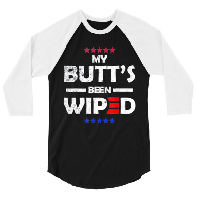 My Butt’s Been Wiped Joe Biden 2024 3/4 Sleeve Shirt Designed By Bariteau Hannah