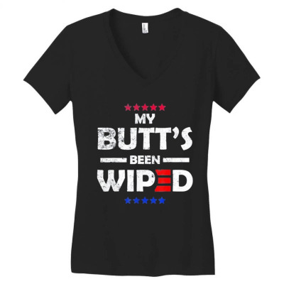 My Butt’s Been Wiped Joe Biden 2024 Women's V-neck T-shirt Designed By Bariteau Hannah