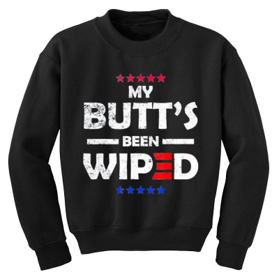 My Butt’s Been Wiped Joe Biden 2024 Youth Sweatshirt Designed By Bariteau Hannah