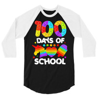 Happy 100 Days Of School And Still Poppin 100th Day Pop It T Shirt 3/4 Sleeve Shirt | Artistshot