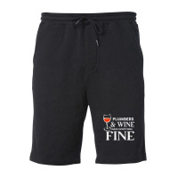 Plumbers And Wine Make Everything Fine  For Plumber Fleece Short | Artistshot