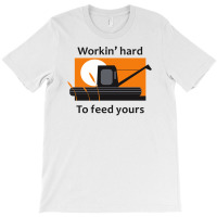 Workin Hard T-shirt | Artistshot