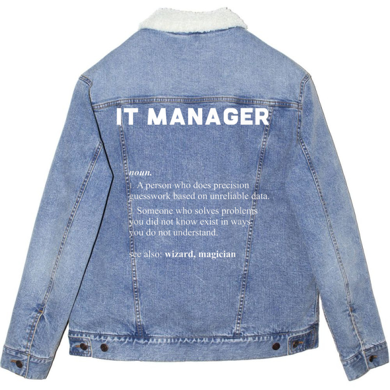 Information Technology It Manager - Funny Definition Unisex Sherpa-Lined Denim Jacket by CoreyMartinPeters | Artistshot