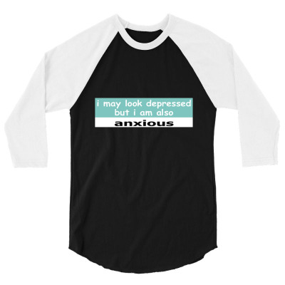 Depressed And Anxious 3/4 Sleeve Shirt Designed By Sukirman1