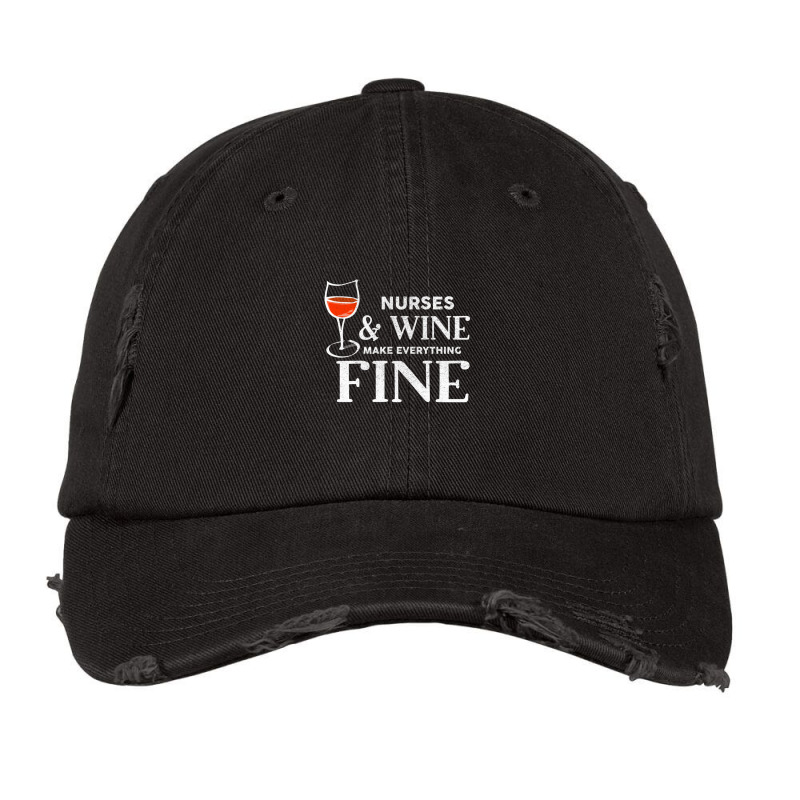 Nurses And Wine Make Everything Fine  For Nurse Vintage Cap | Artistshot