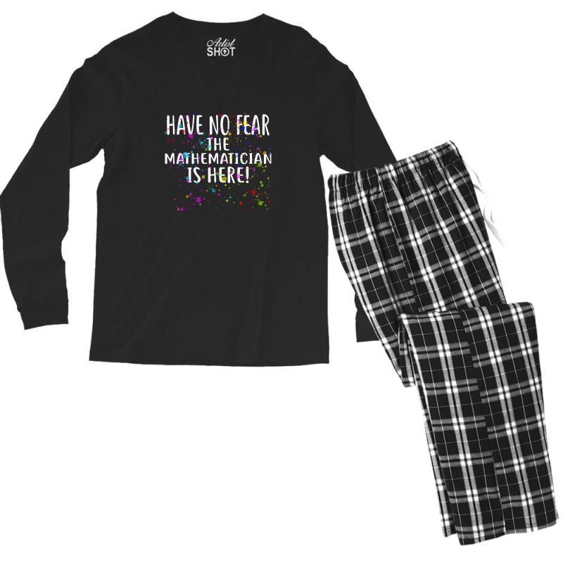 Have No Fear The Mathematician Is Here! Shirt Mathematicians Men's Long Sleeve Pajama Set | Artistshot