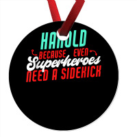 Harold Because Even Superheroes Need A Sidekick Funny Harold T Shirt Ornament | Artistshot