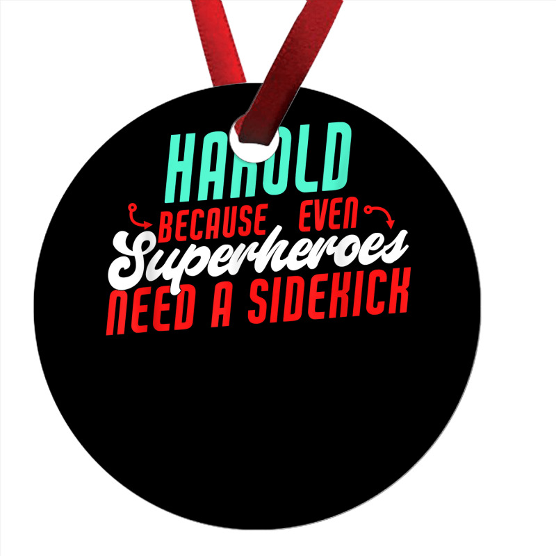 Harold Because Even Superheroes Need A Sidekick Funny Harold T Shirt Ornament by barrydygertkkx | Artistshot