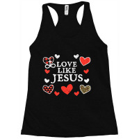 Limited Edition Love Like Jesus God Valentines Day Christian Men Women Racerback Tank | Artistshot