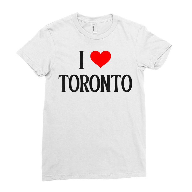 I Love Toronto Canada Maple Family Holiday Travel Souvenir T Shirt Ladies Fitted T-Shirt by kayleeantb2tp | Artistshot