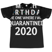 My 8th Birthday The One Where I Was Quarantined 2020  Social Distancin Graphic T-shirt | Artistshot