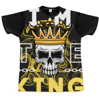 I'm The King Skull Graphic T-shirt | Artistshot