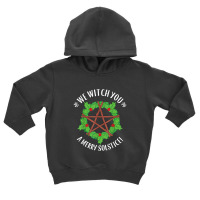 Yule Pagan We Witch You A Merry Winter Solstice Toddler Hoodie | Artistshot