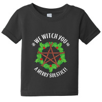 Yule Pagan We Witch You A Merry Winter Solstice Baby Tee | Artistshot