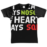 My Heart Says Sql   Nosql Database Query   Funny T Shirt Graphic Youth T-shirt | Artistshot