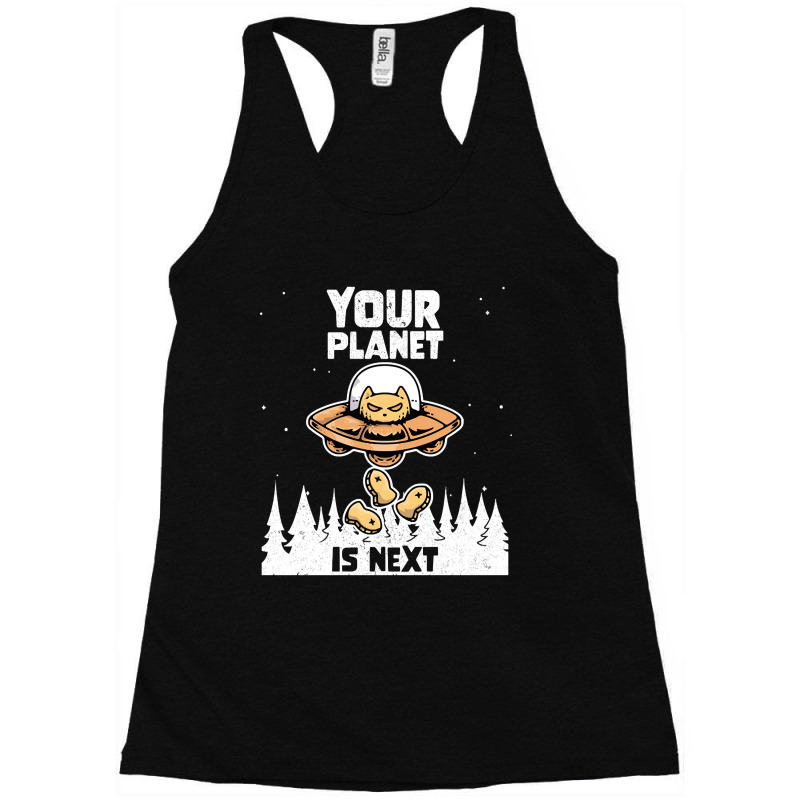 Alien Galaxy Science Space Cat Lover Your Planet Is Next-al4qy Racerback Tank by cadetsdebating85 | Artistshot