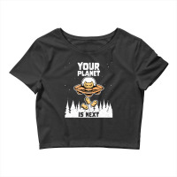 Alien Galaxy Science Space Cat Lover Your Planet Is Next-al4qy Crop Top | Artistshot