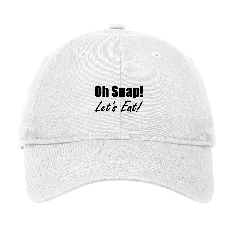 Oh Snap! Let's Eat! Adjustable Cap by yammerbetween10 | Artistshot