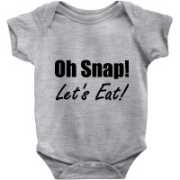 Oh Snap! Let's Eat! Baby Bodysuit | Artistshot