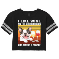 French Bulldog Frenchie Dog Retro I Like Wine My French Bulldog And Ma Scorecard Crop Tee | Artistshot