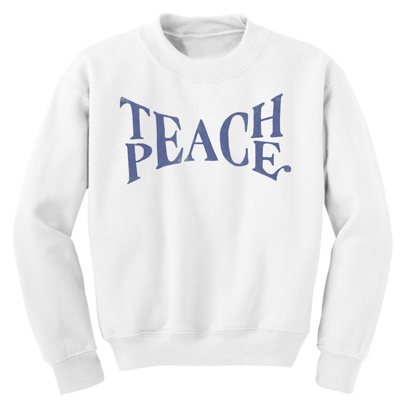 Teach Peace Word Combination Fusion Meaning T Shirt Youth Sweatshirt by alysestick8m7 | Artistshot