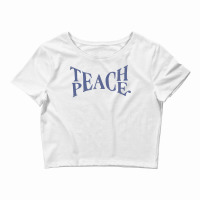 Teach Peace Word Combination Fusion Meaning T Shirt Crop Top | Artistshot