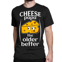 Cheese Papa Classic T-shirt | Artistshot