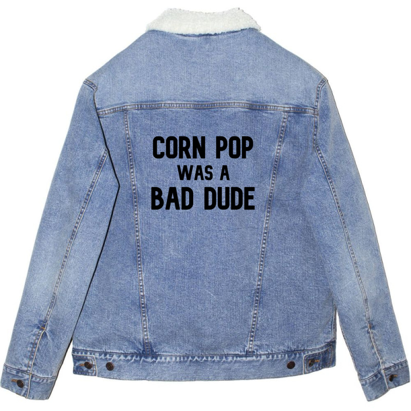 Corn Pop Was A Bad Dude Funny Election 2020 Meme Unisex Sherpa-lined Denim Jacket | Artistshot